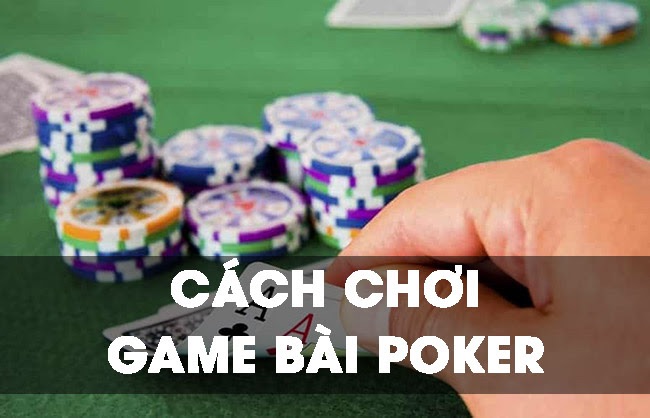 Nắm rõ luật chơi đơn giản trong game bài Poker